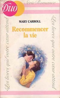 Livrenpoche : Recommencer la vie - Mary Carroll - Livre