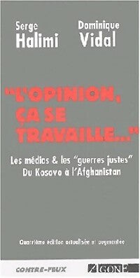 Livrenpoche : L'opinion, ça se travaille... - Dominique Vidal, Serge Halimi - Livre