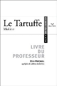 Livrenpoche : Le Tartuffe ou l'imposteur, Molière : Livre du professeur - Elsa Marpeau - Livre