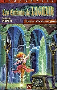 Livrenpoche : Les enfants de Lugheir Tome IV : L'ombre du passé - Isabelle Pernot - Livre