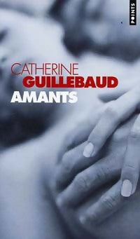 Livrenpoche : Amants - Catherine Guillebaud - Livre