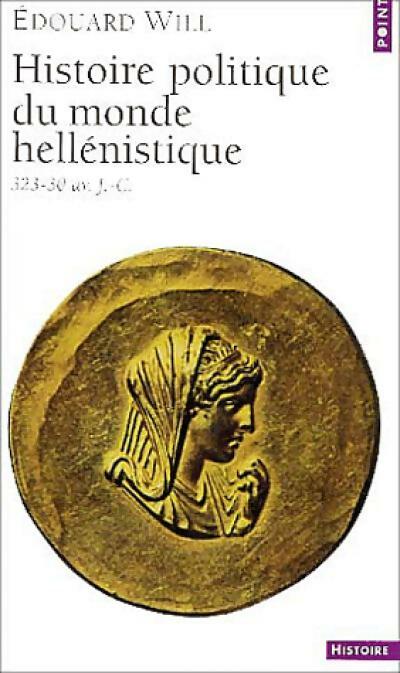 Livrenpoche : Histoire politique du monde héllenistique (323-30 av JC) - Edouard Wel - Livre