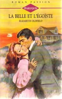 Livrenpoche : La belle et l'égoïste - Elizabeth Oldfield - Livre