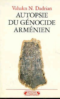 Livrenpoche : Autopsie du génocide arménien - N. Dadrian Vahakn - Livre