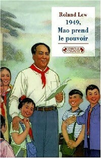 Livrenpoche : Mao prend le pouvoir - Roland Lew - Livre