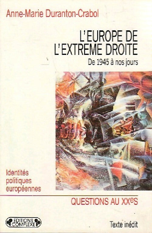 Livrenpoche : L'Europe de l'extrême droite. De 1945 à nos jours - A.-M. Duranton-Crabol - Livre