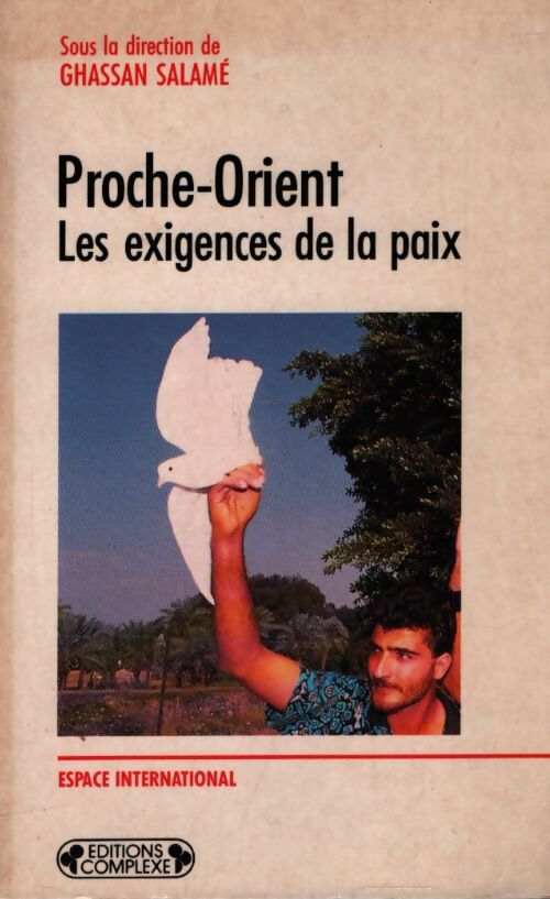 Proche-Orient : Les exigences de la paix - Ghassan Salamé - Livre