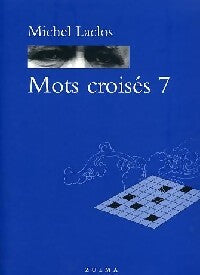 Mots croisés Tome VII Laclos - Michel Laclos - Livre