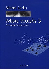 Mots croisés Tome V Laclos - Michel Laclos - Livre