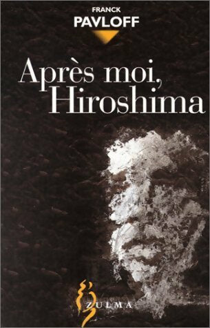 Livrenpoche : Après moi, Hiroshima - Franck Pavloff - Livre
