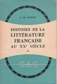 Livrenpoche : Histoire de la littérature française au XXe siècle Tome I - Pierre-Henri Simon - Livre