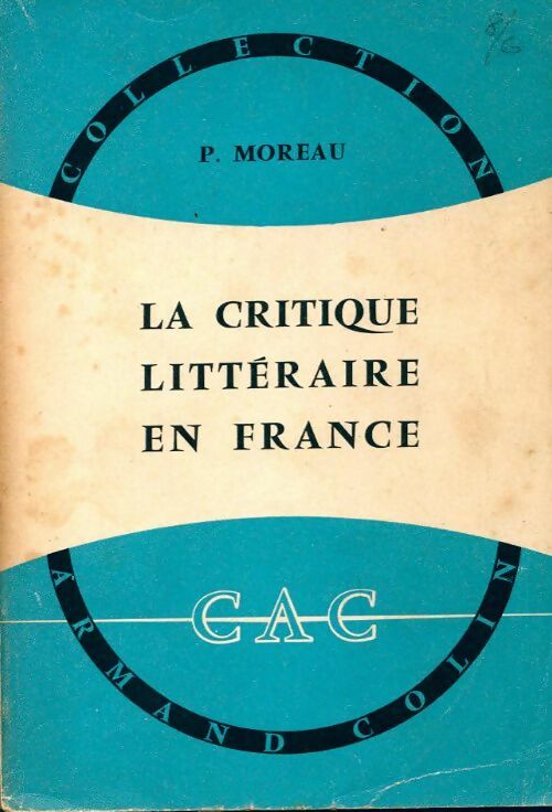 Livrenpoche : La critique littéraire en France - Pierre Moreau - Livre
