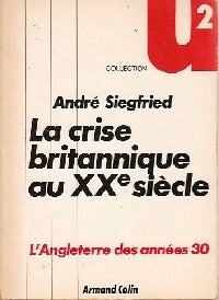 La crise Britannique au XXe siècle - André Siegfried - Livre