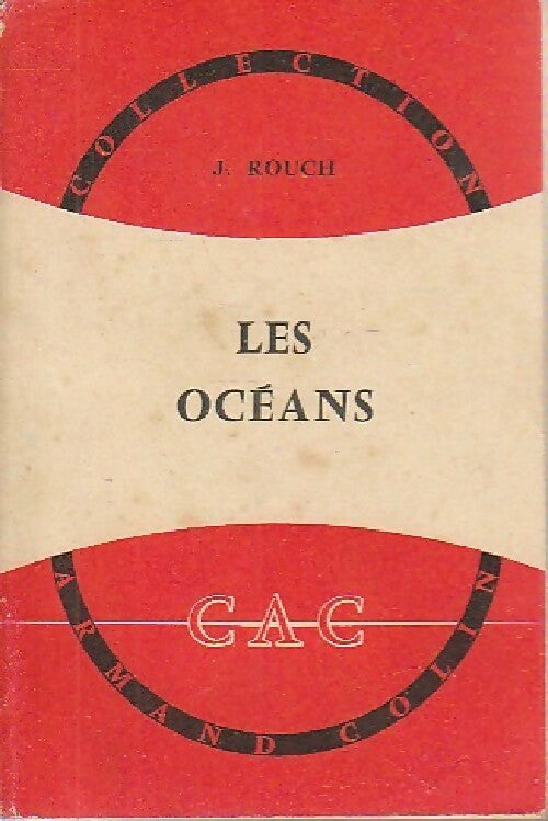 Les océans - J. Rouch -  Collection Armand Colin - Livre