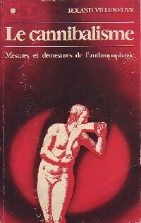 Livrenpoche : Le cannibalisme - Roland Villeneuve - Livre