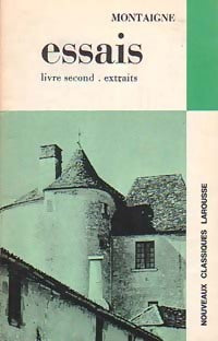 Les essais (extraits) Tome II - Michel De Montaigne -  Classiques Larousse - Livre