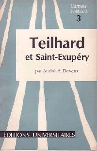 Teilhard et Saint-Exupéry - André-A. Devaux - Livre