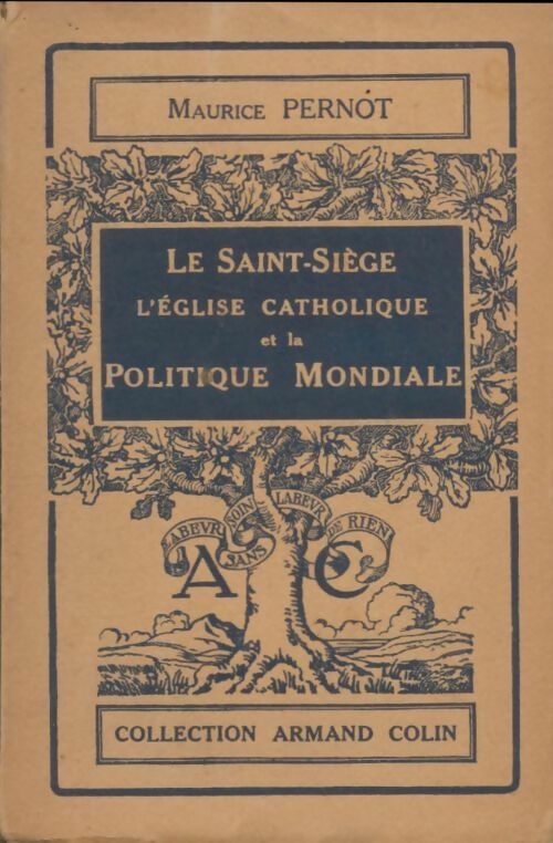 Livrenpoche : Le Saint-Siège, l'Eglise catholique et la politique mondiale - M. Pernot - Livre