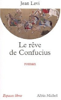 Le rêve de Confucius - Jean Lévi - Livre