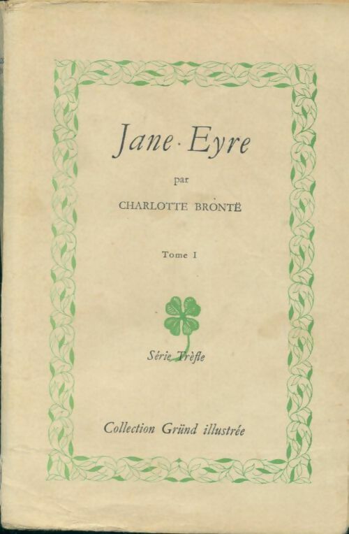 Jane Eyre Tome I - Charlotte Brontë -  Gründ illustrée - Livre