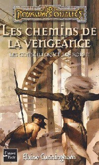 Les conseillers et des rois Tome II : Les chemins de la vengeance - Elaine V. Cunningham - Livre