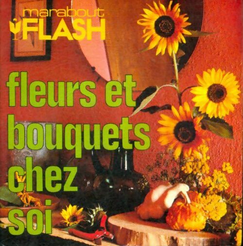 Livrenpoche : Fleurs et bouquets chez soi - Françoise Ketels - Livre