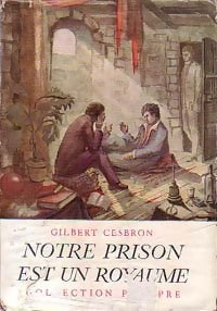 Livrenpoche : Notre prison est un royaume - Gilbert Cesbron - Livre