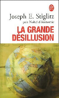 Livrenpoche : La grande désillusion - Joseph E. Stiglitz - Livre