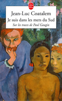 Livrenpoche : Je suis dans les mers du sud - Jean-Luc Coatalem - Livre