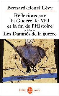 Réflexions sur la guerre, le mal et la fin de l'histoire - Bernard-Henri Lévy -  Le Livre de Poche - Livre
