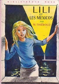 Lili et les mexicos - Marguerite Thiébold -  Bibliothèque rose (3ème série) - Livre