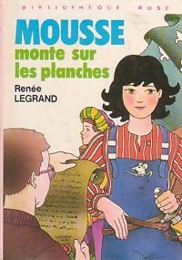 Mousse monte sur les planches - Renée Legrand -  Bibliothèque rose (3ème série) - Livre