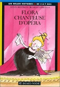 Flora, chanteuse d'opéra - Agnès Bertron -  Les Belles histoires - Livre