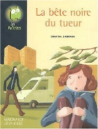 Livrenpoche : La bête noire du tueur - Chantal Laborde - Livre
