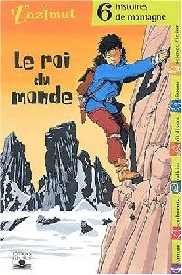Livrenpoche : Le roi du monde. 6 histoires de montagne - Collectif - Livre