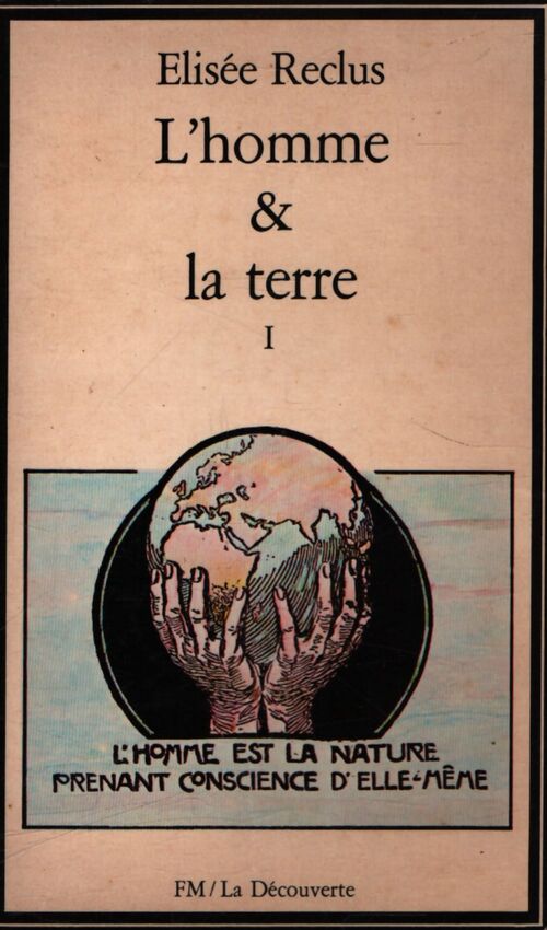 L'homme et la terre Tome I - Elisée Reclus - Livre