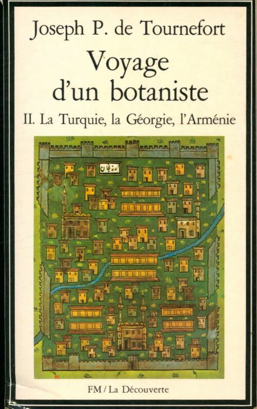 Livrenpoche : Voyage d'un botaniste Tome II : La Turqui,e la Géorgie, l'Arménie - Joseph Pitton de Tournefort - Livre