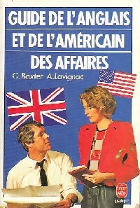 Livrenpoche : Guide de l'anglais et de l'américain des affaires - A. Lavignac, G.* Baxter - Livre