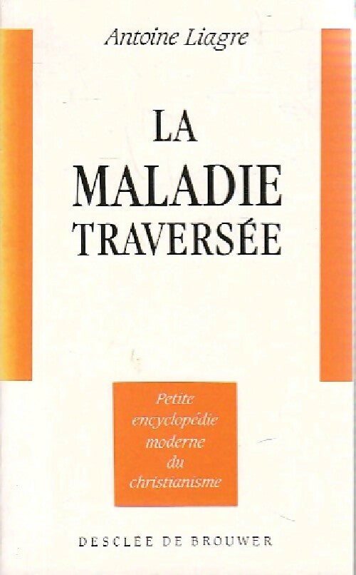 Livrenpoche : La maladie traversée - Antoine Liagre - Livre