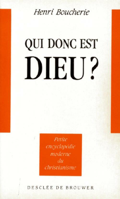 Livrenpoche : Qui donc est Dieu ? - Henri Boucherie - Livre
