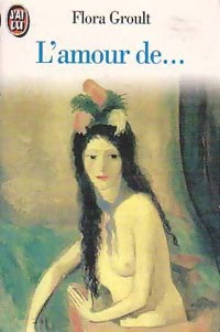 Livrenpoche : L'amour de... - Flora Groult - Livre