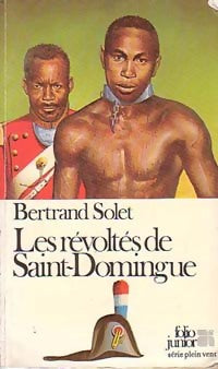 Livrenpoche : Les révoltés de Saint-Domingue - Bertrand Solet - Livre