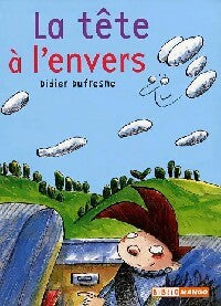 Livrenpoche : La tête à l'envers - Didier Dufresne - Livre
