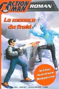 La menace du froid - Daniel Joris ; Jean-Marie Yans -  Action Man - Livre