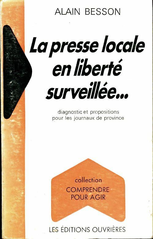 Livrenpoche : La presse locale en liberté surveillée... - Alain Besson - Livre
