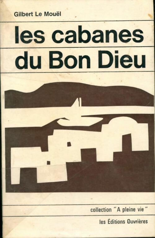 Livrenpoche : Les cabanes du bon Dieu - Gilbert Le Mouël - Livre