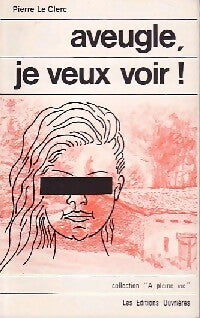 Livrenpoche : Aveugle, je veux voir ! - Pierre Le Clerc - Livre