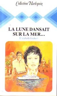 Livrenpoche : La lune dansait sur la mer... - Elizabeth Graham - Livre