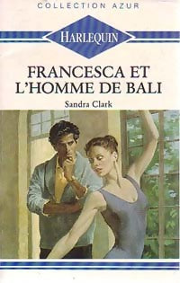 Livrenpoche : Francesca et l'homme de Bali - Sandra Clark - Livre