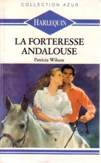 Livrenpoche : La forteresse Andalouse - Patricia Wilson - Livre